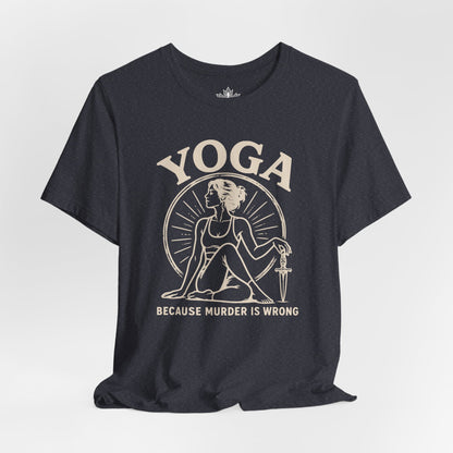 Yoga Because Murder Is Wrong Retro Tee