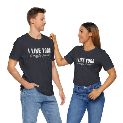 I Like Yoga & Maybe 3 People - Funny Men Tee