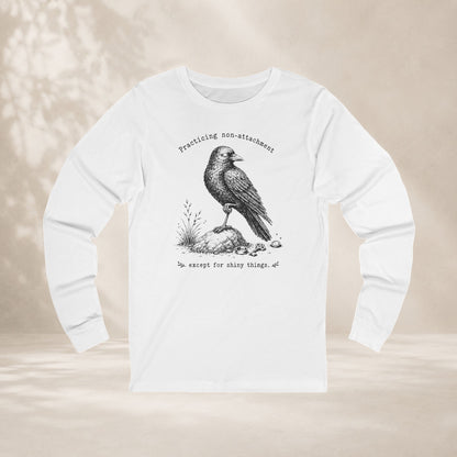 Non-Attachment, Except For Shiny Things Long Sleeve Tee