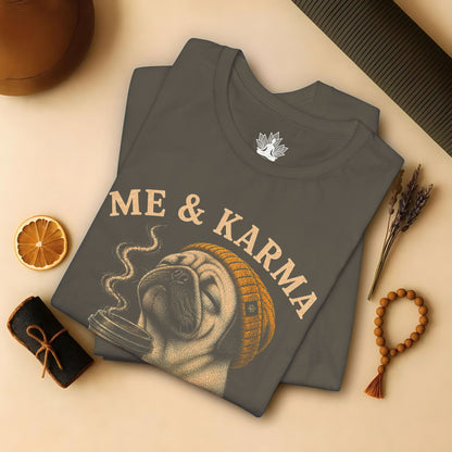 Me & Karma Vibe Like That PugTee