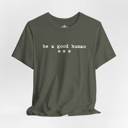 Be A Good Human Daisy Tee