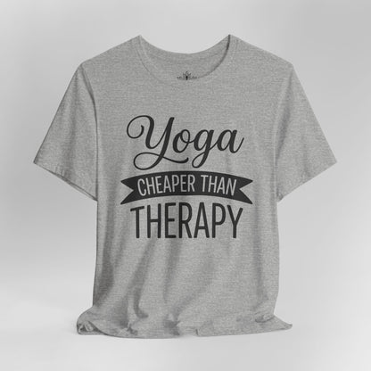 Yoga Cheaper Than Therapy Tee