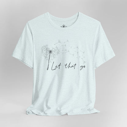 Let That Go - Dandelion Tee