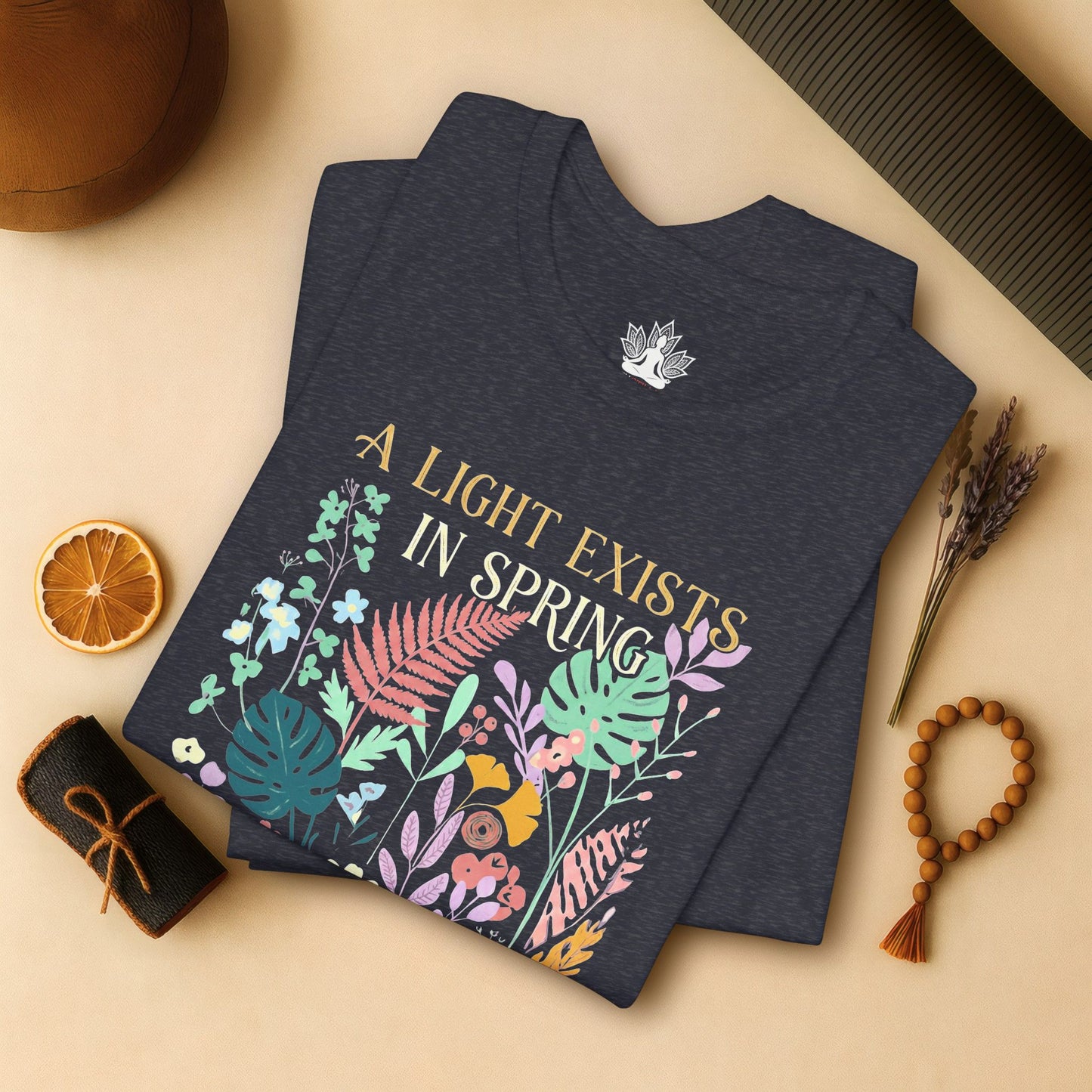 A Light Exists In Spring - Floral Joyful Tee