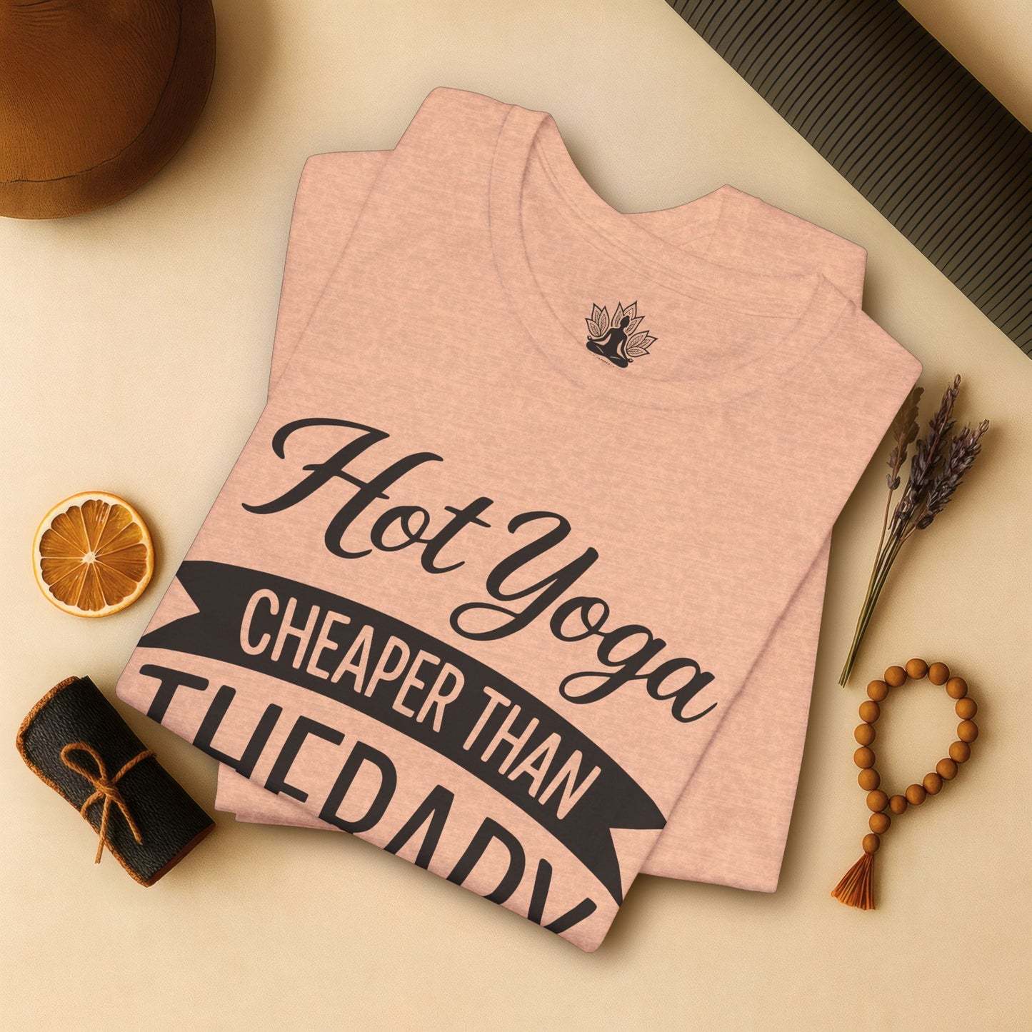 Hot Yoga Cheaper Than Therapy Tee