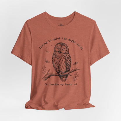 Trying To Quiet The Night Shift Owl Tee