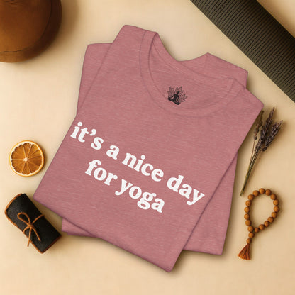 It's A Nice Day For Yoga – Minimalist Tee