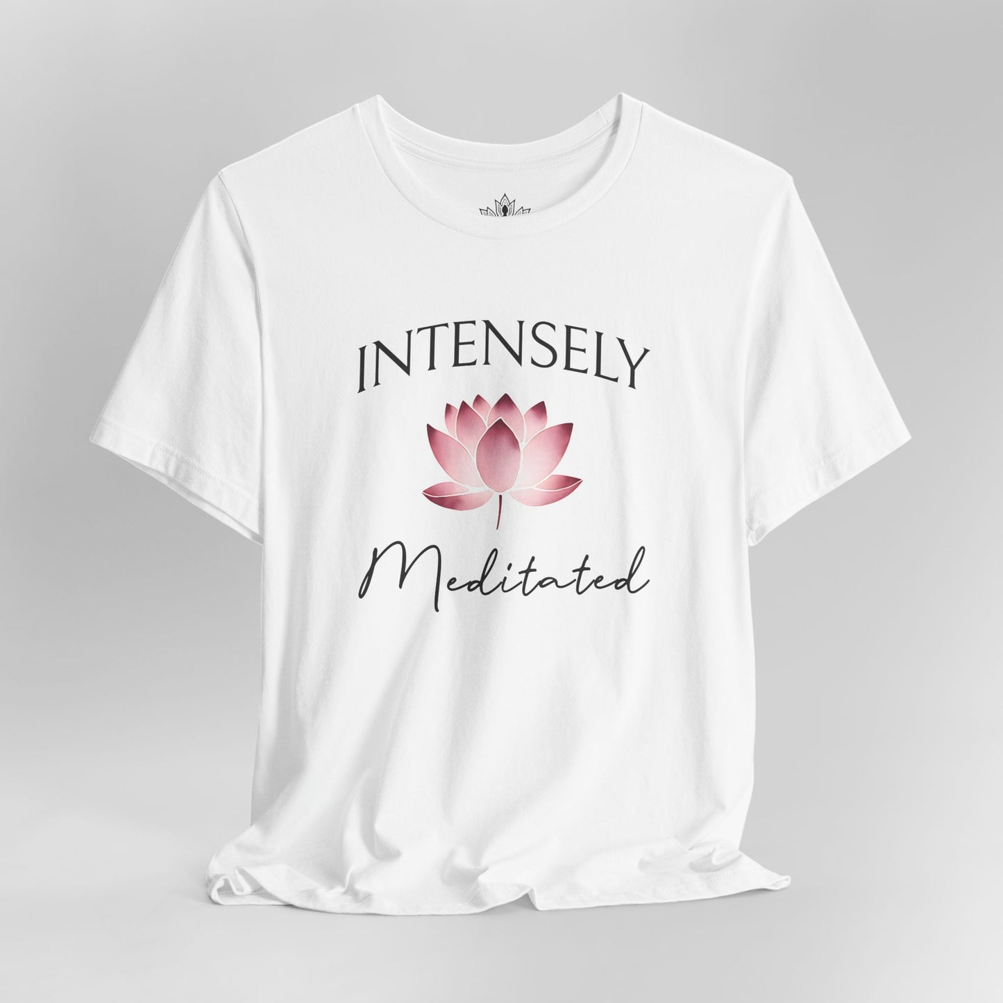 Intensely Meditated – Lotus Zen Tee