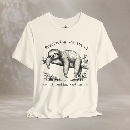 The Art Of Not Rushing Anything Tee