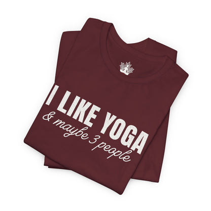 I Like Yoga & Maybe 3 People - Funny Men Tee