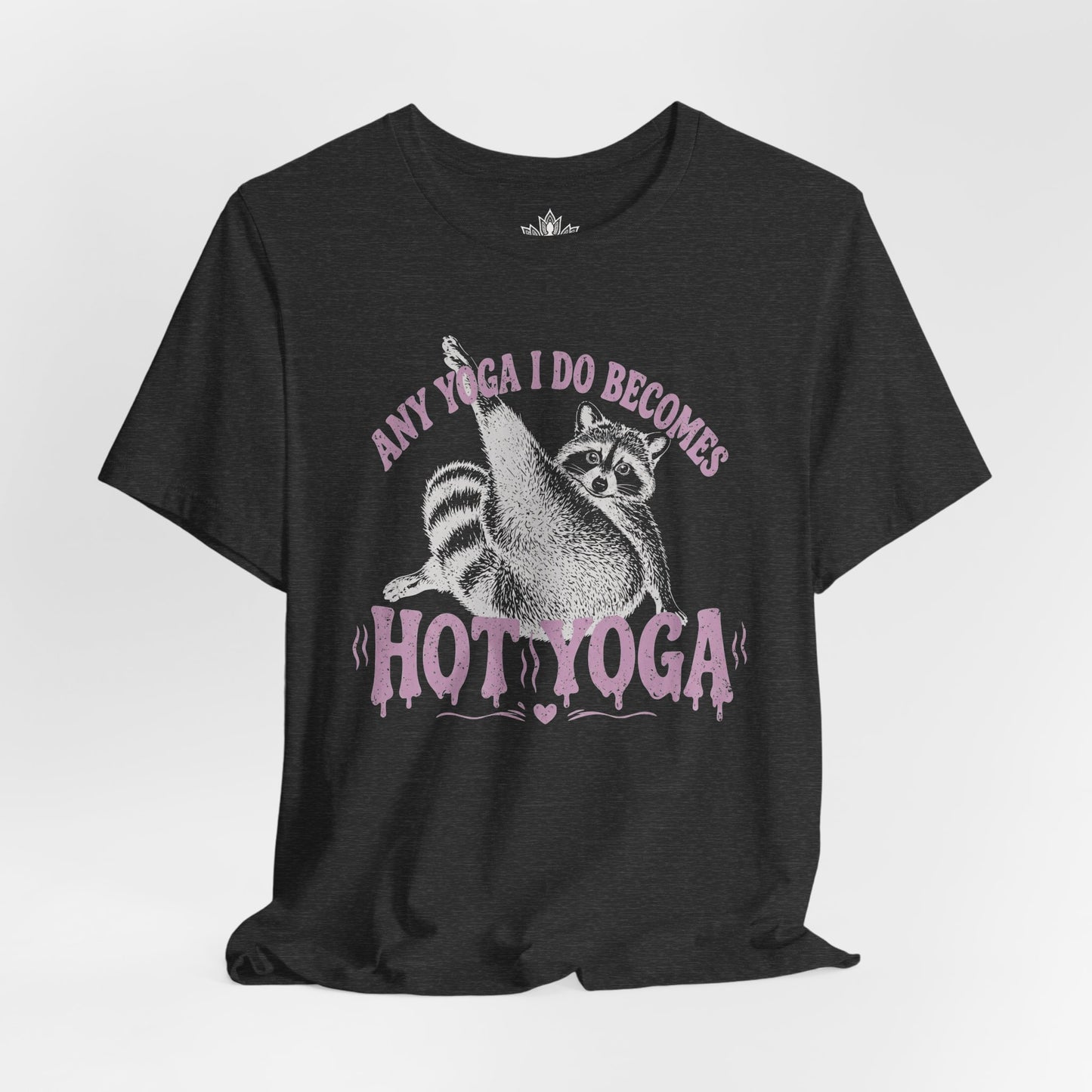 Any Yoga Is Do Becomes Hot Yoga Tee