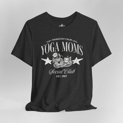 Yoga Moms – Namastay Calm Social Club Tee