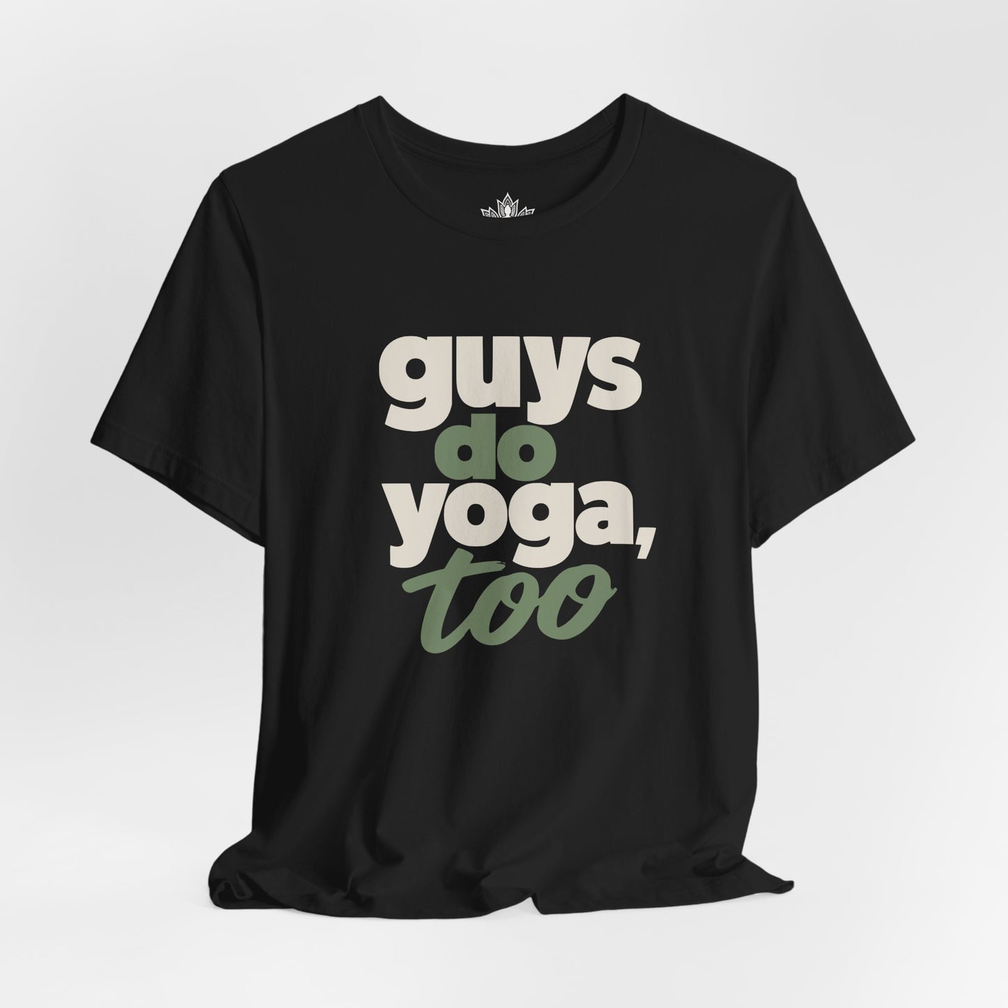 Guys Do Yoga Too Tee
