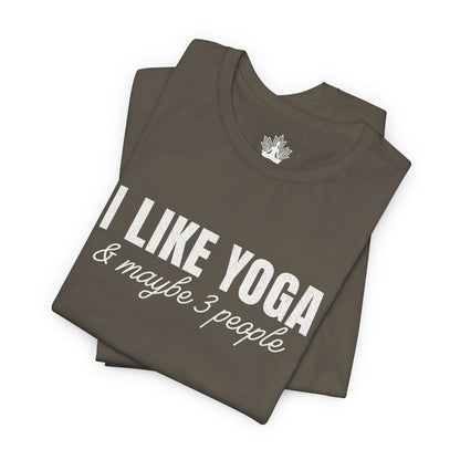 I Like Yoga & Maybe 3 People - Funny Men Tee