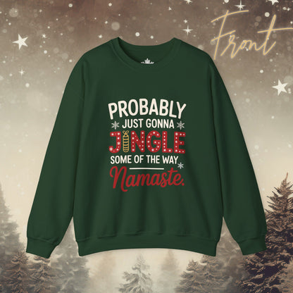 Jingle Some of the Way - Namaste Funny Holiday Sweatshirt
