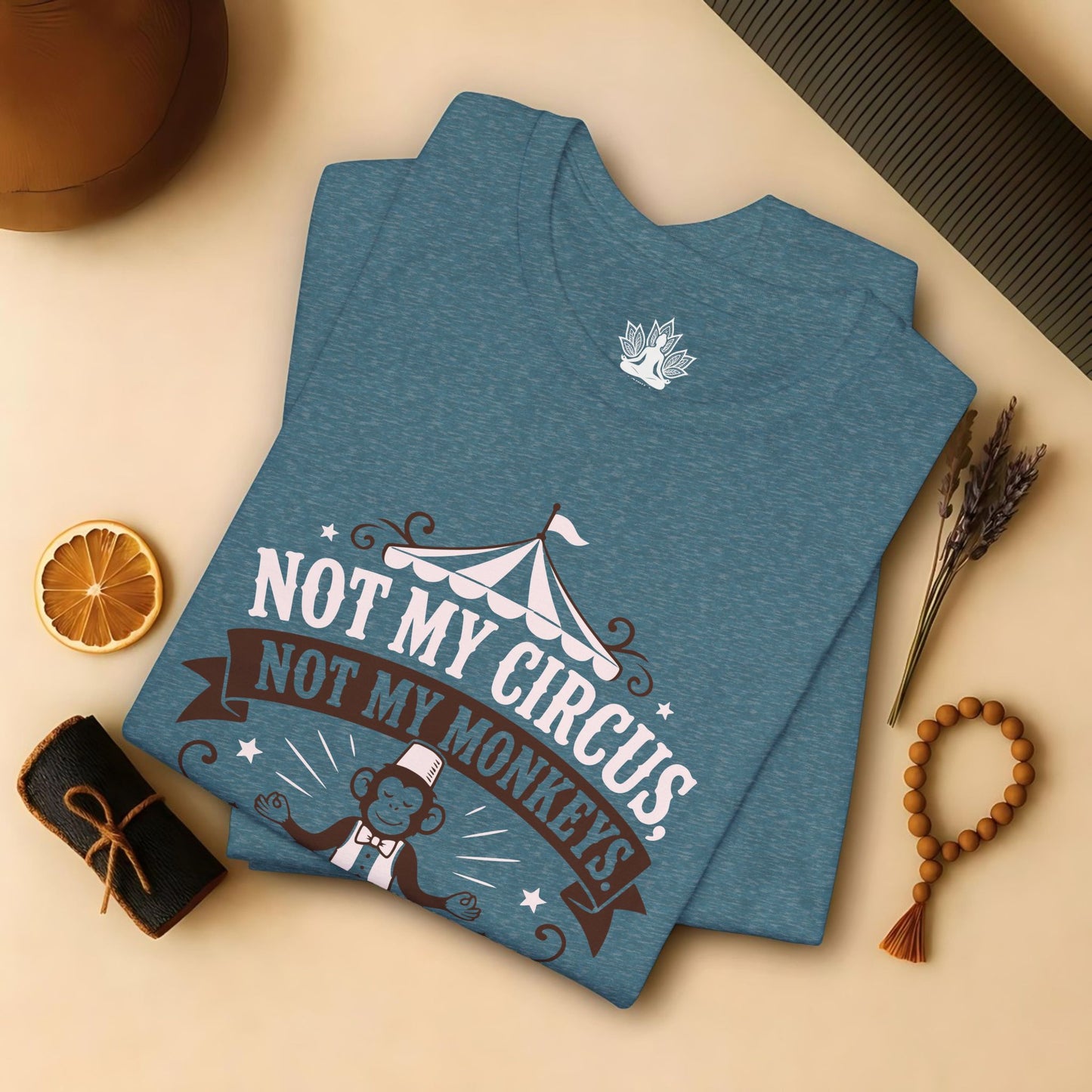 Not My Circus, Not My Monkeys Tee