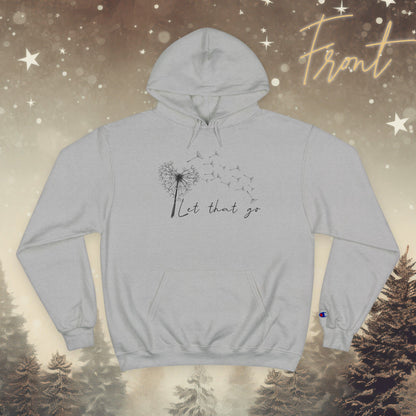 Cozy Champion Hoodie – Let That Go Dandelion Heart