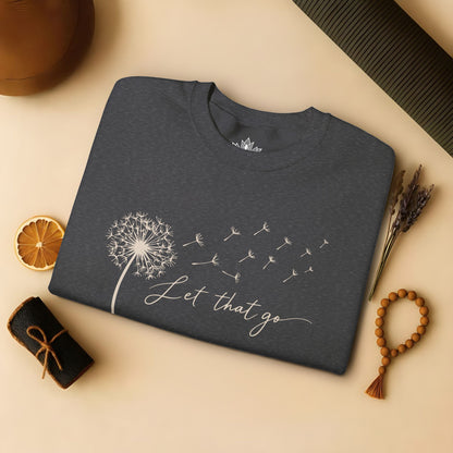 Let That Go Dandelion Sweatshirt