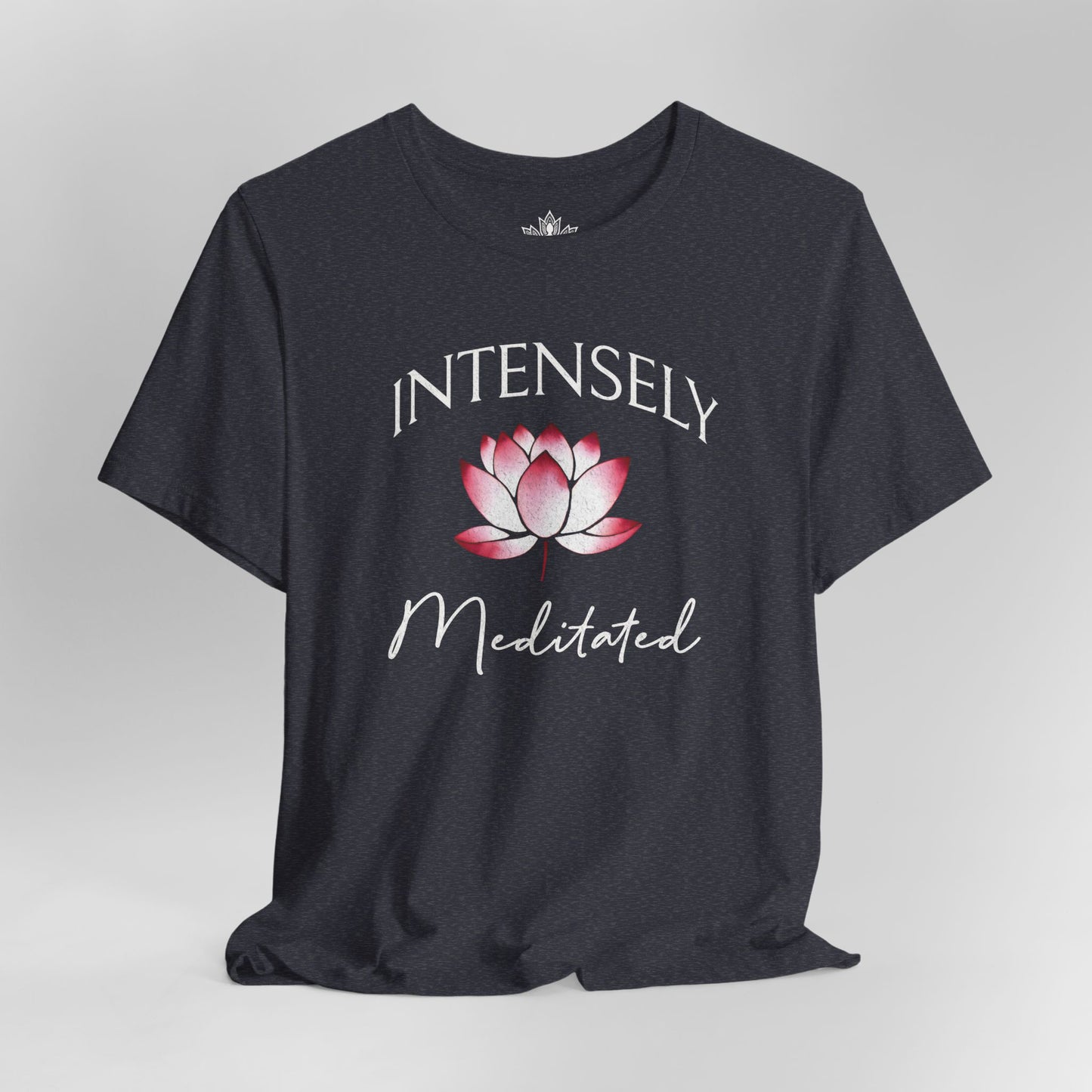 Intensely Meditated – Lotus Zen Tee