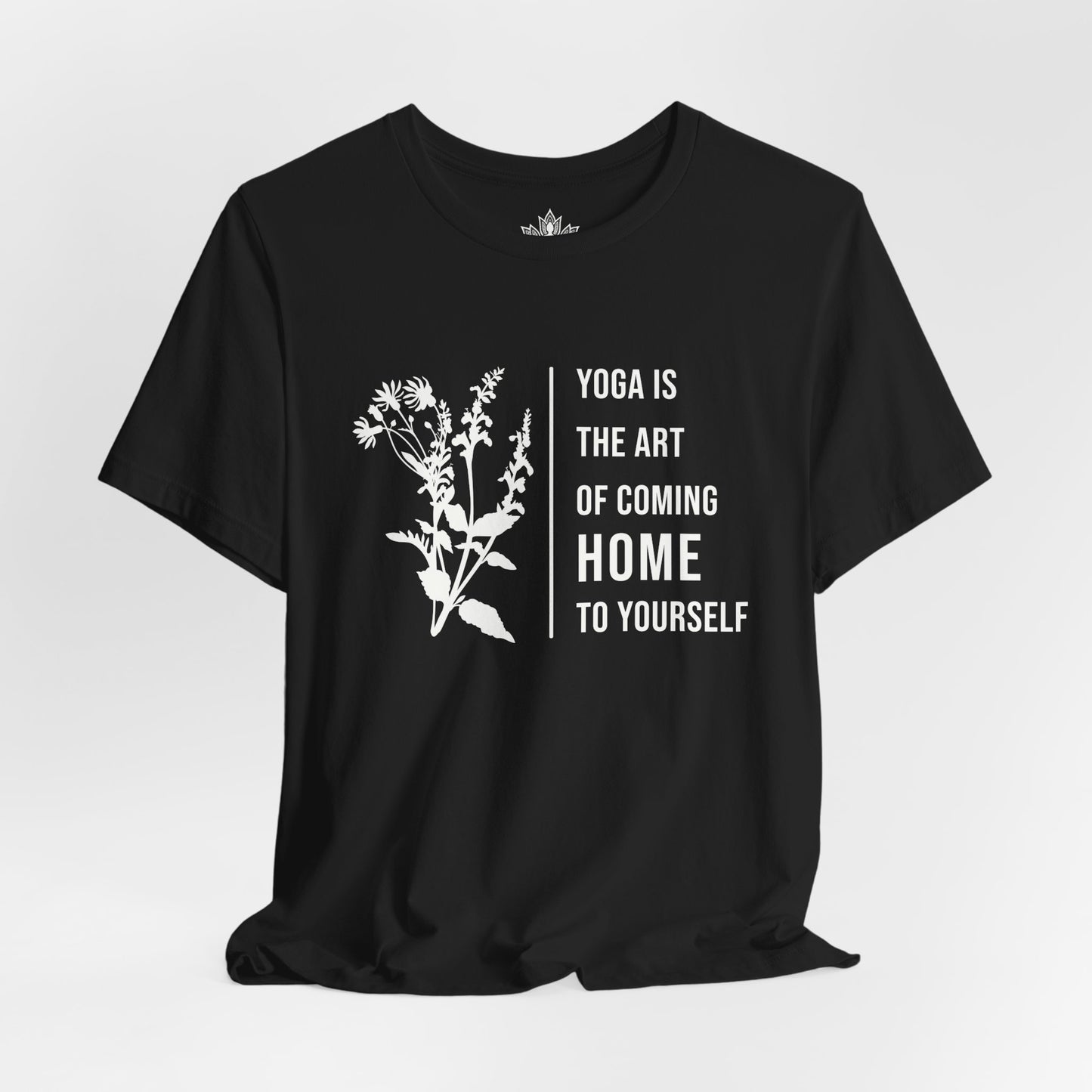Yoga Is The Art Of Coming Home To Yourself Tee