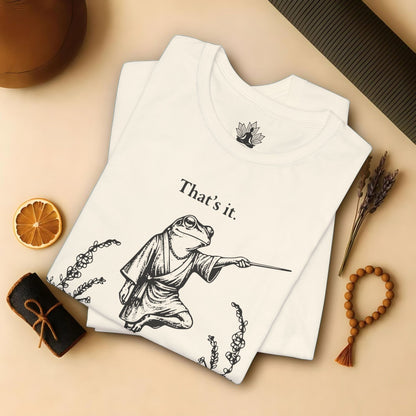 That's It, You're Going To Savasana Tee