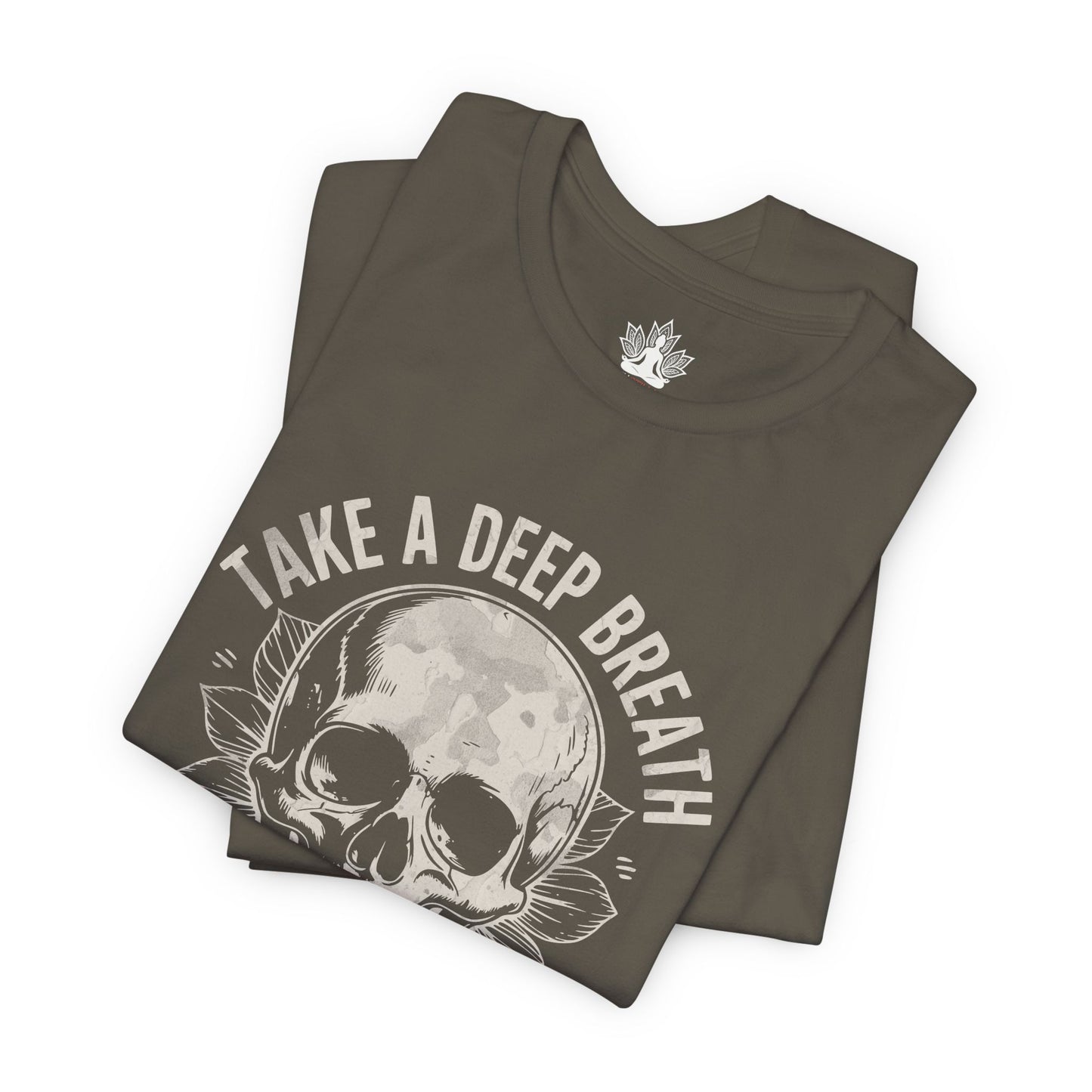 Take a Deep Breath - Unclench Your Jaw Skull Tee