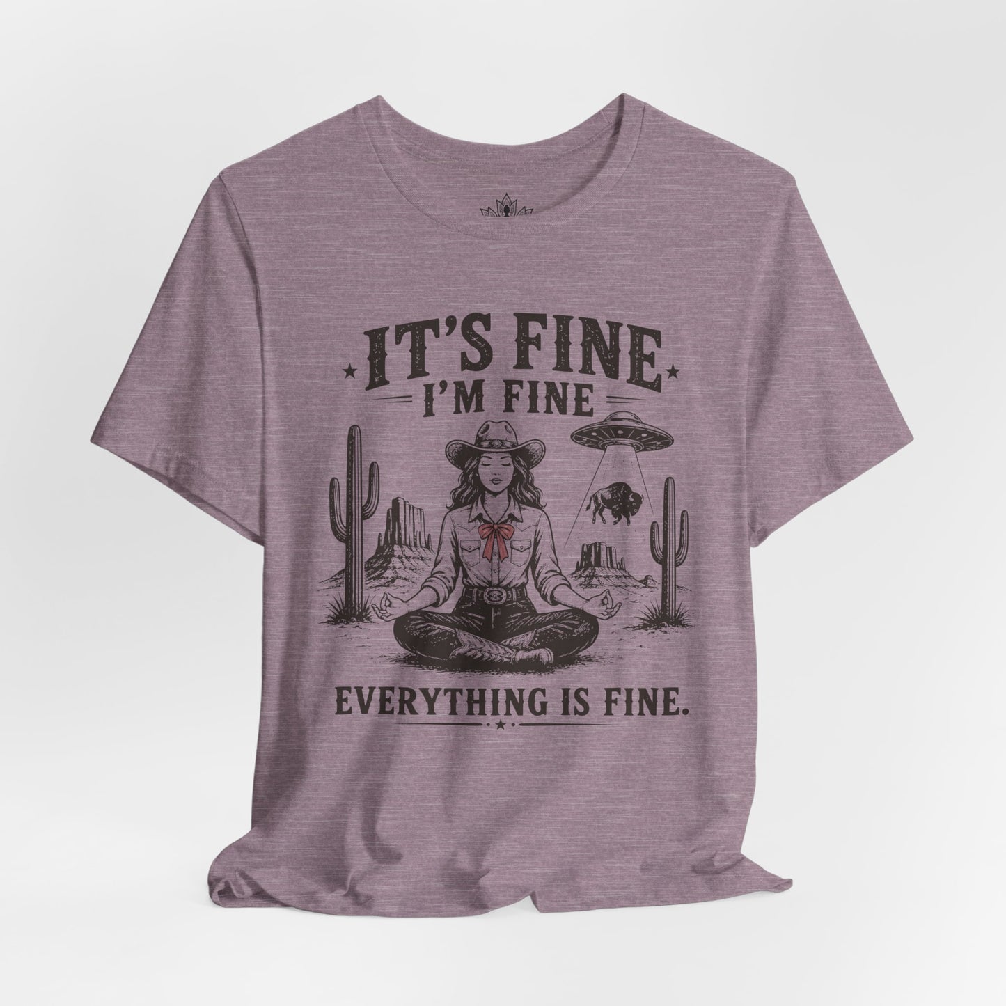 Everything Is Fine Cowgirl UFO Tee