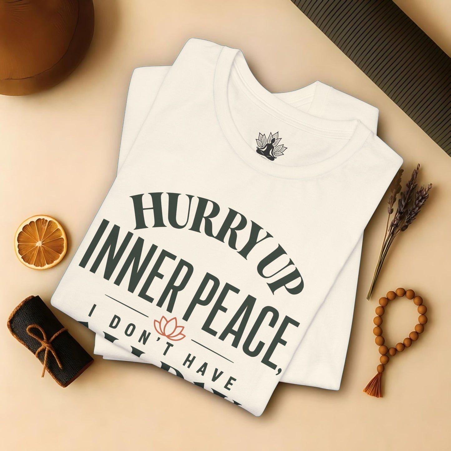 Hurry Up Inner Peace Tee