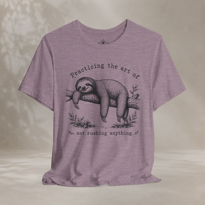 The Art Of Not Rushing Anything Tee