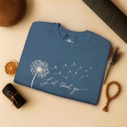 Let That Go Dandelion Sweatshirt