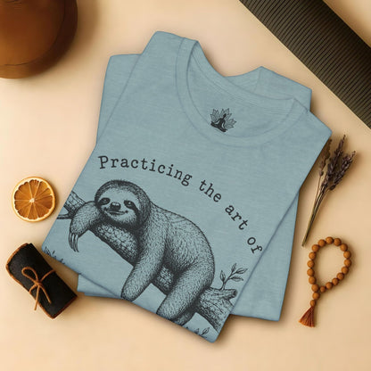 The Art Of Not Rushing Anything Tee