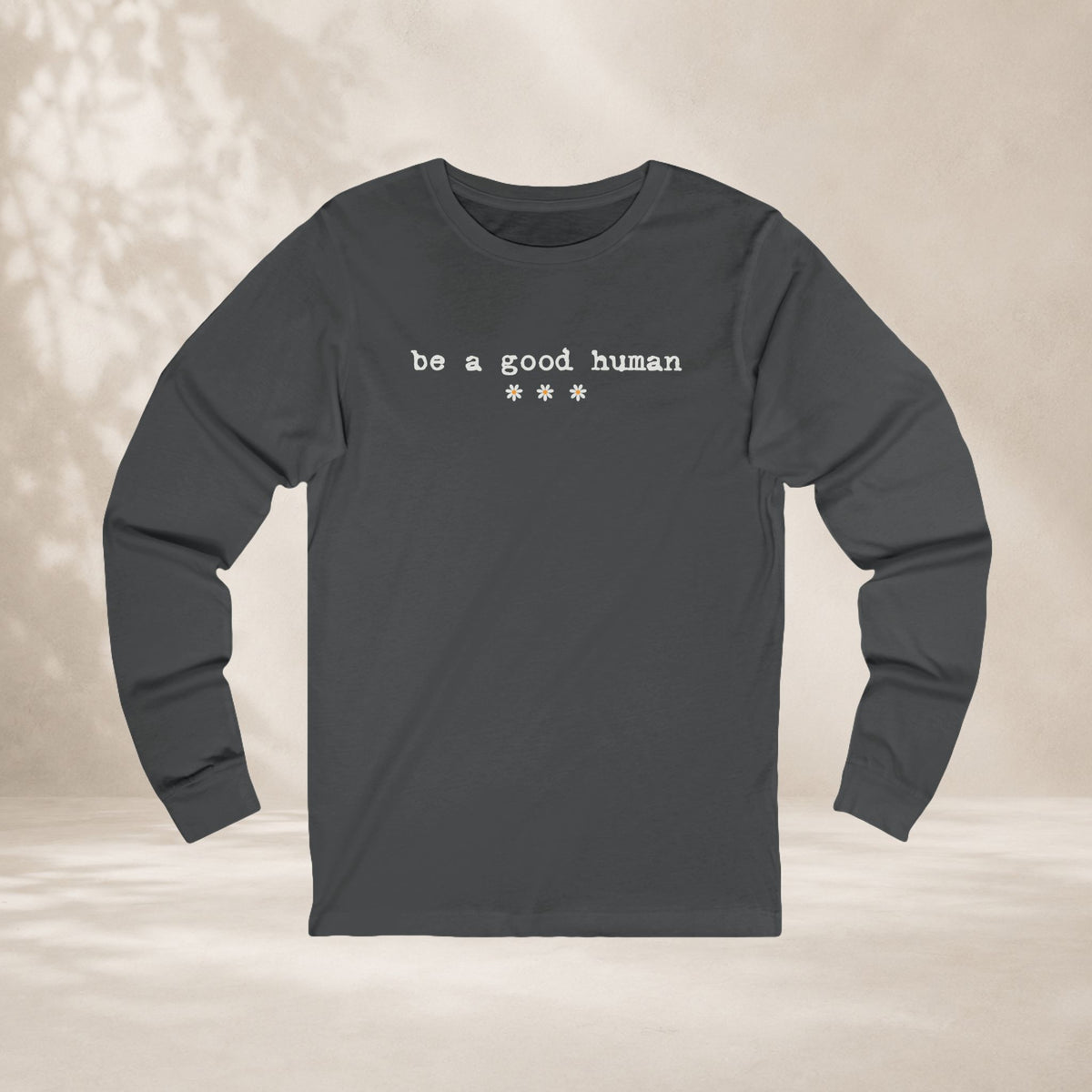 Be A Good Human Daisy Long Sleeve Tee
