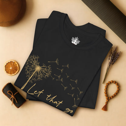 Let That Go - Dandelion Tee