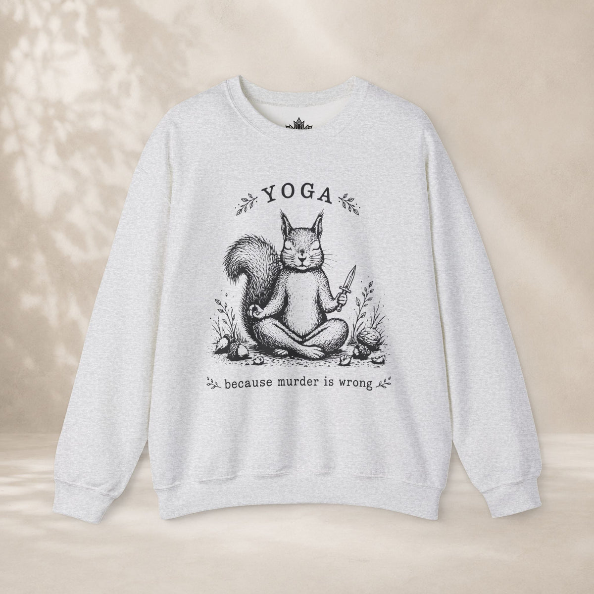 Yoga Because Murder Is Wrong Squirrel Sweatshirt