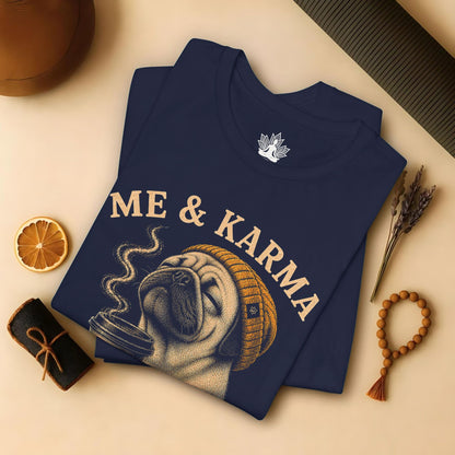 Me & Karma Vibe Like That PugTee