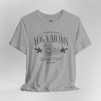 Yoga Moms – Namastay Calm Social Club Tee