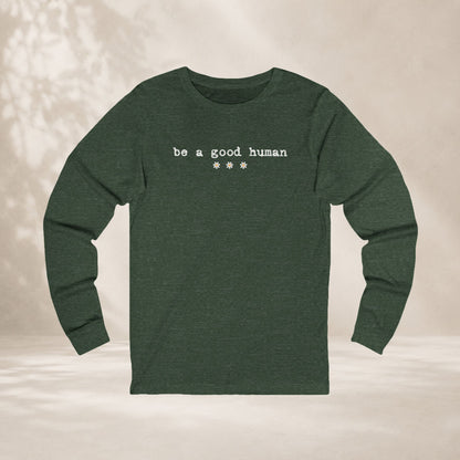 Be A Good Human Daisy Long Sleeve Tee
