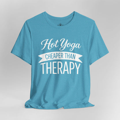 Hot Yoga Cheaper Than Therapy Tee