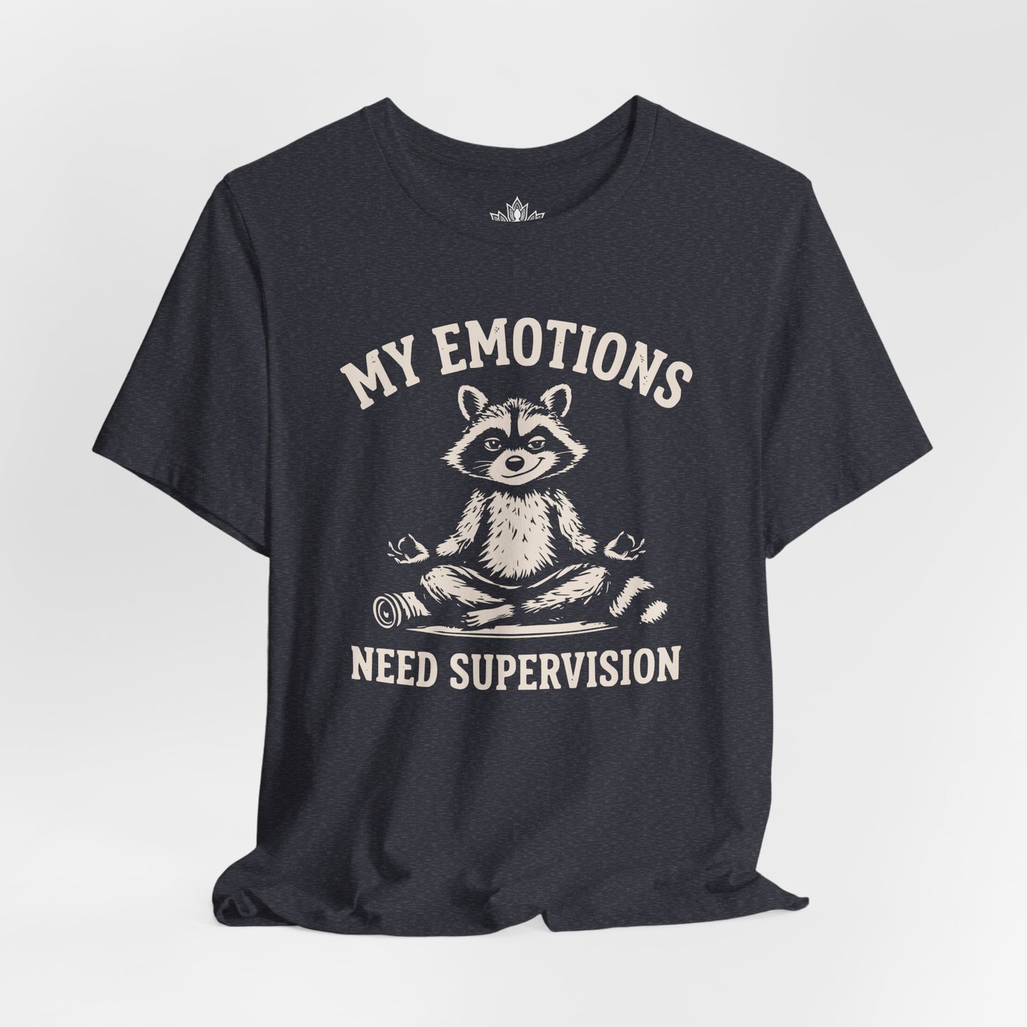 My Emotions Need Supervision Tee