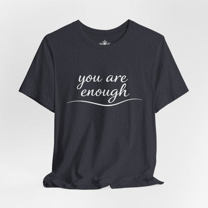 You Are Enough Tee