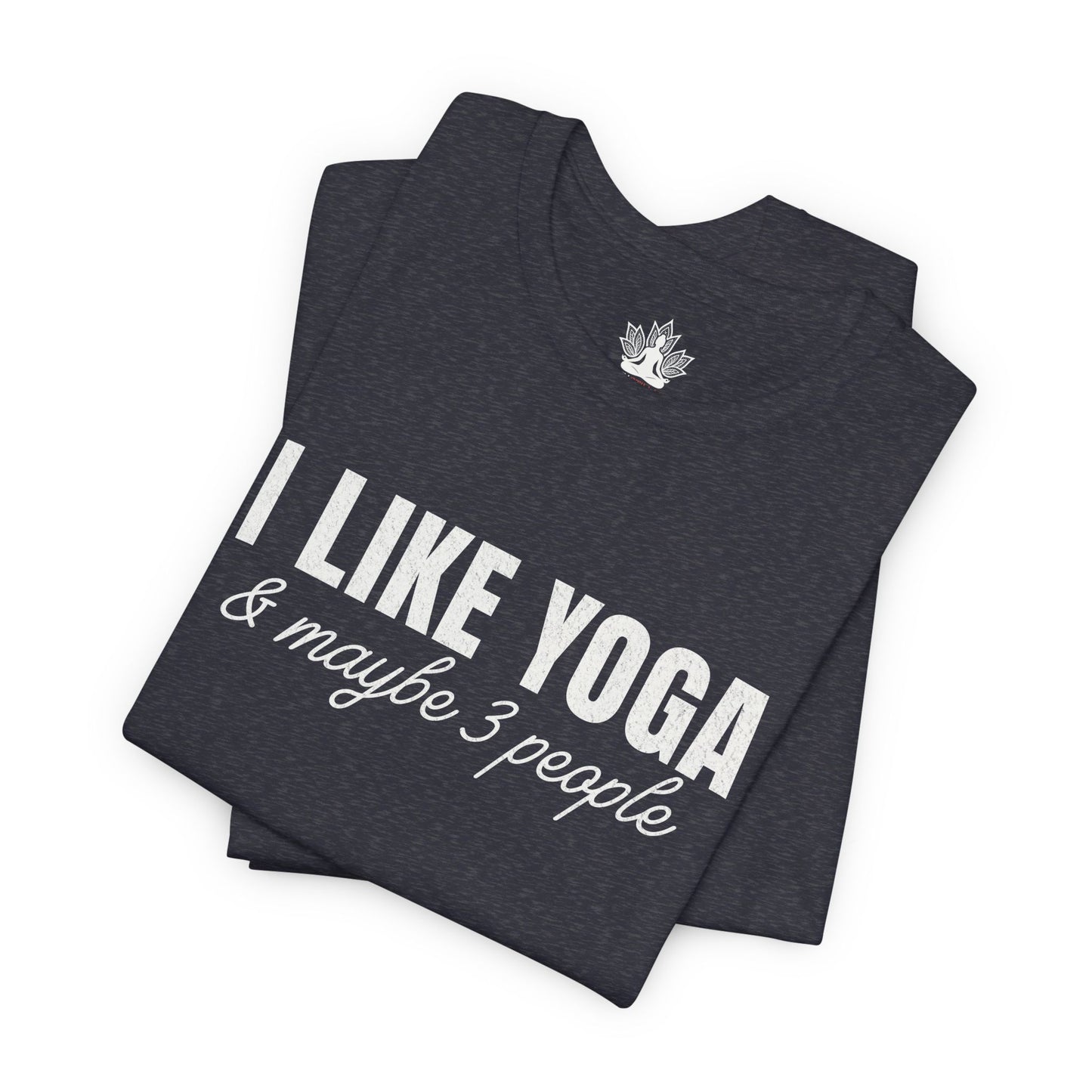 I Like Yoga & Maybe 3 People - Funny Men Tee
