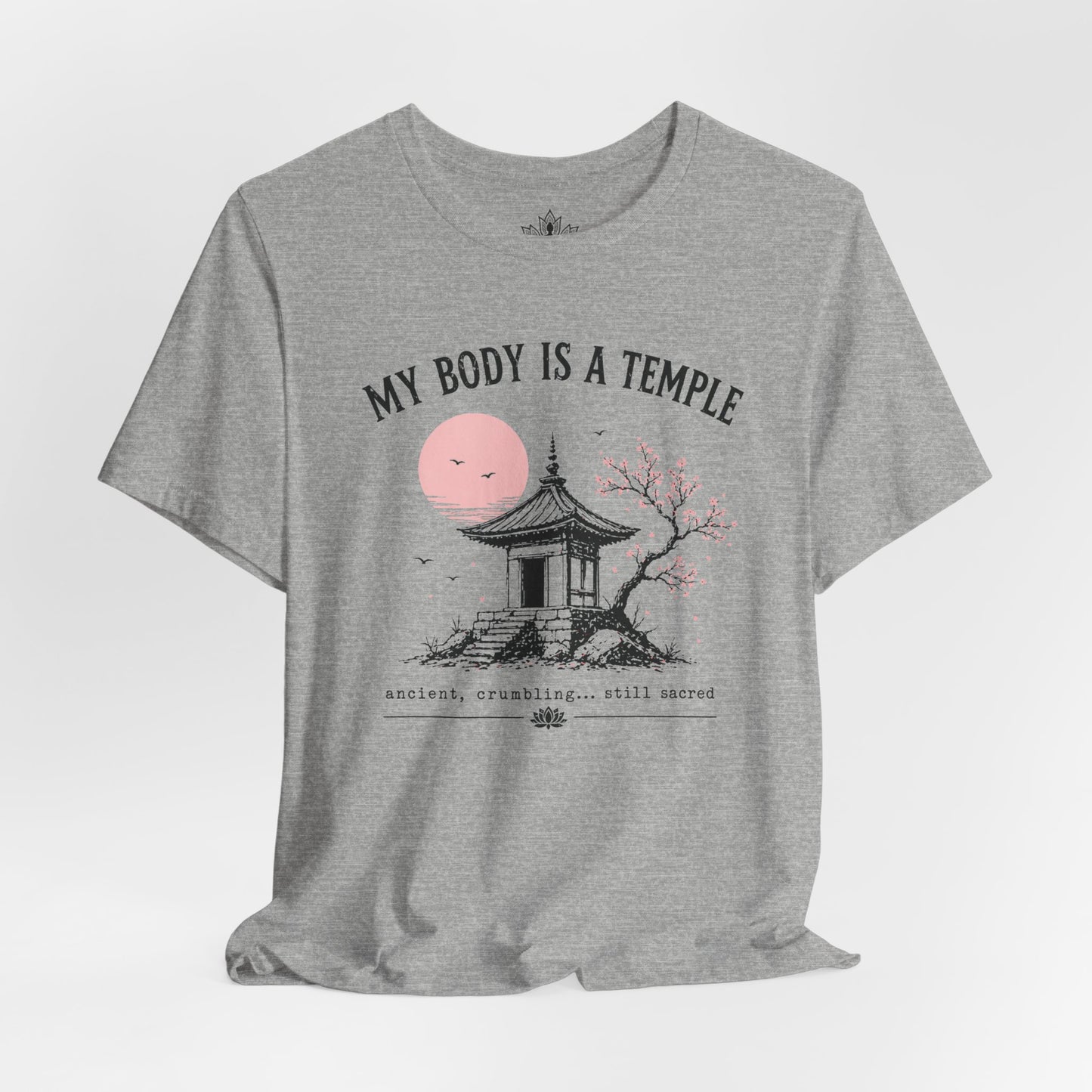My Body Is A Temple: Ancient, Crambling, Still Sacred Tee
