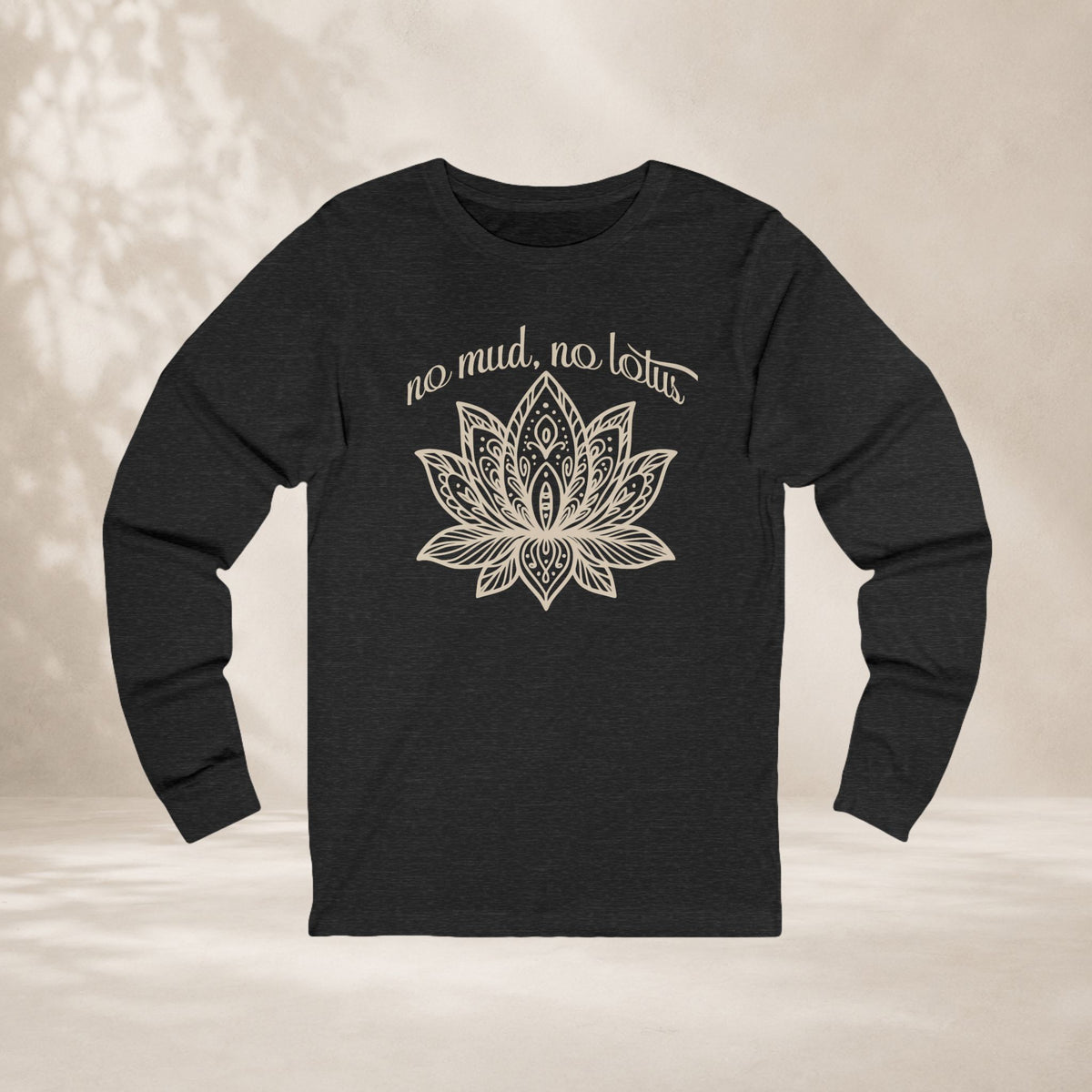 No Mud No Lotus Long Sleeve Tee