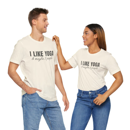 I Like Yoga & Maybe 3 People - Funny Men Tee