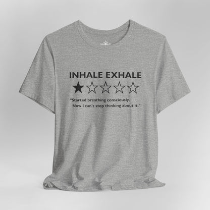 Inhale Exhale Review – Funny Mindful Tee