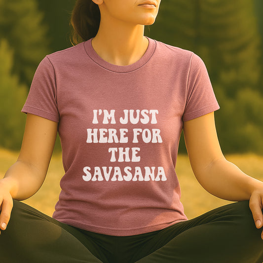 Savasana Only – Funny Yoga Tee
