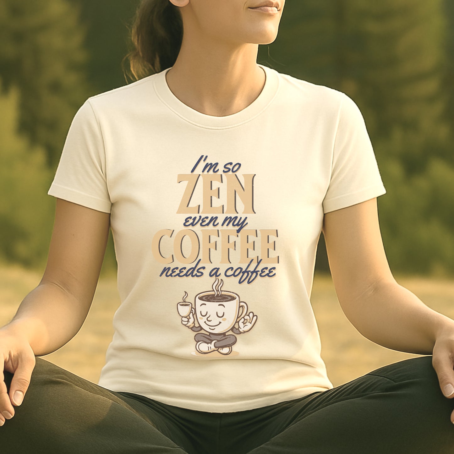 Too Zen Need Coffee – Mindful Morning Tee