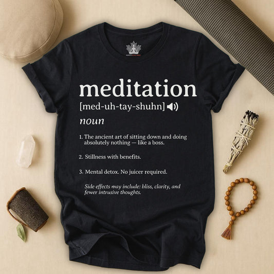 Meditation Definition – Funny Mindful Tee