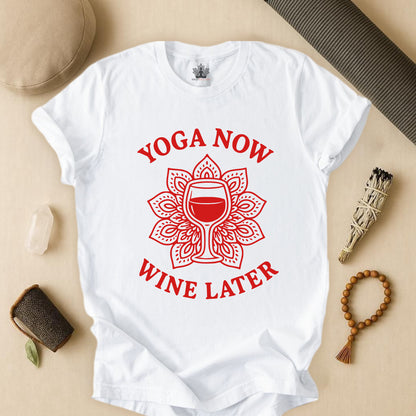 Yoga Now Wine Later - Funny Yoga Tee