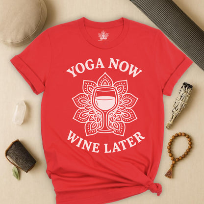 Yoga Now Wine Later - Funny Yoga Tee